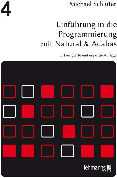 Produktbild Einführung in die Programmierung mit Natural & Adabas (Deutsch, Michael Schlüter, Hinrich E. G. Bonin, Fevzi Belli, 2019)