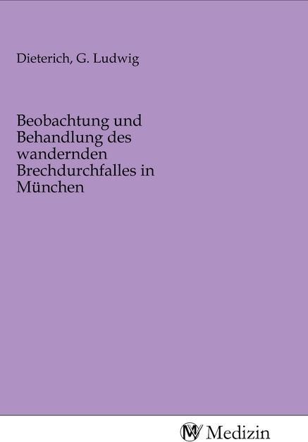 Actual product image Beobachtung und Behandlung des wandernden Brechdurchfalles in München (G. Ludwig Dieterich, 2020)