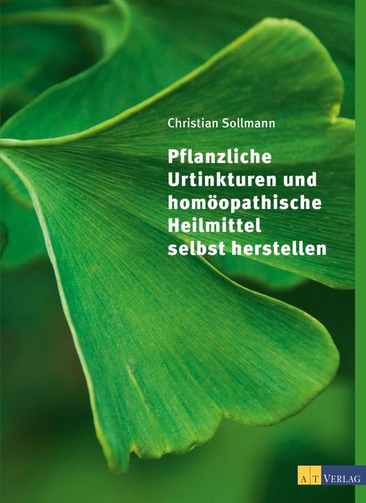 Immagine prodotto Pflanzliche Urtinkturen und homöopathische Heilmittel selbst (Tedesco, Cristiano Sollmann, 2014)