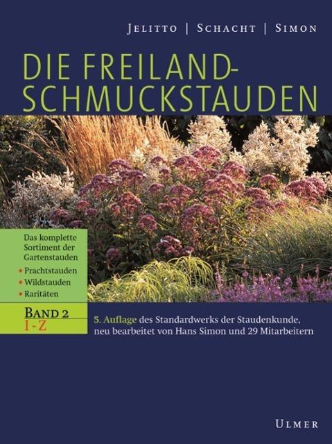 Die Freiland - Schmuckstauden (Deutsch, Wilhelm Schacht, Hans Simon, Leo Jelitto, 2002)