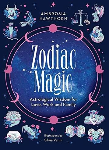 Produktbild Zodiac Magic: Astrological Wisdom for Love, Work and Family (Englisch, Ambrosia Hawthorn, 2024)