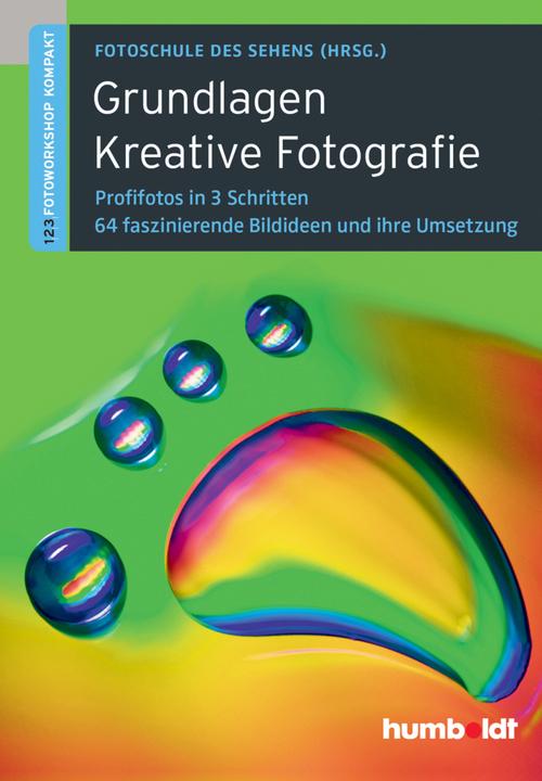 Produktbild Grundlagen Kreative Fotografie (Deutsch, Martina Walther-Uhl, Peter Uhl, 2015)
