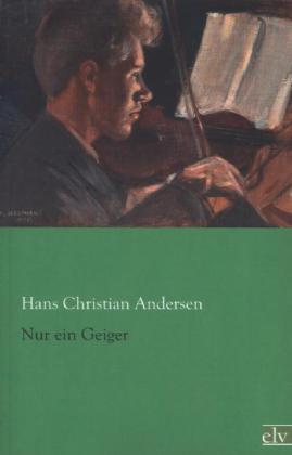 Produktbild Nur ein Geiger (Hans Christian Andersen, 2013)