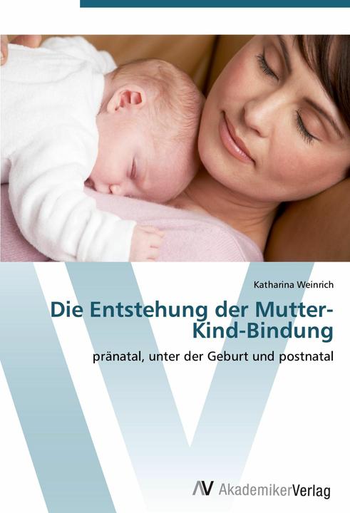 Actual product image The development of the mother-child bond (German, Katharina Weinrich, 2012)