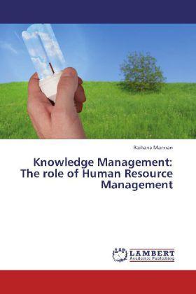 Produktbild Knowledge Management: The role of Human Resource Management (Deutsch, Raihana Mannan, 2012)
