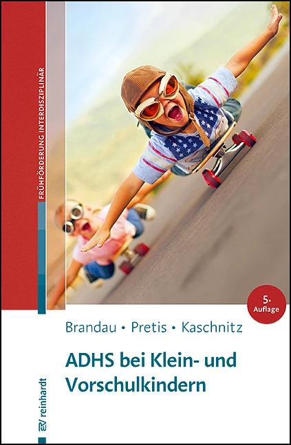 Produktbild ADHS bei Klein- und Vorschulkindern (Deutsch, Manfred Pretis, Hannes Brandau, Wolfgang Kaschnitz, 2023)
