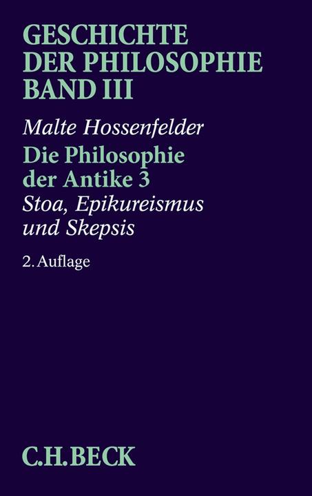 Actual product image Geschichte der Philosophie Bd. 3: Die Philosophie der Antike 3: Stoa, Epikureismus und Skeps (German, Malte Hossenfelder, 1995)