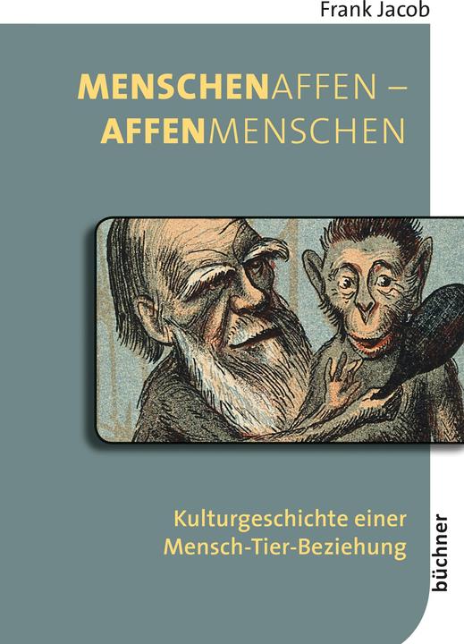 Produktbild MenschenAffen – AffenMenschen (Deutsch, Frank Jacob, 2022)