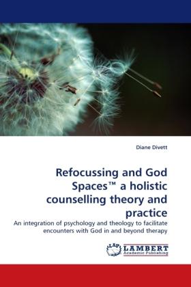 Produktbild Refocussing and God Spaces a holistic counselling theory and practice (Deutsch, Diane Divett, 2011)