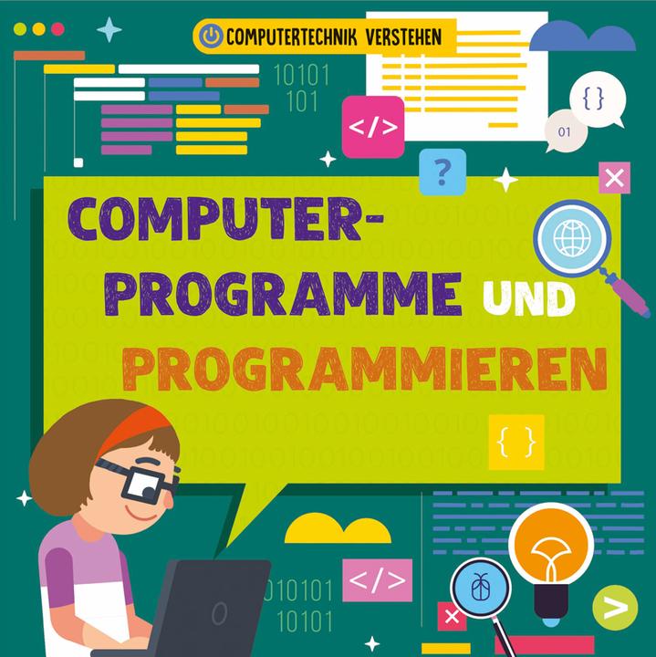 Produktbild Computerprogramme und Programmieren (Deutsch, Nancy Dickmann, 2020)