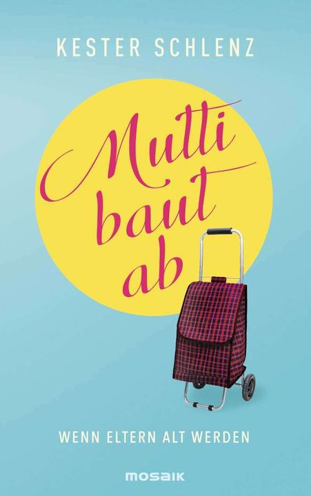 Produktbild Mutti baut ab (Deutsch, Kester Schlenz, 2017)