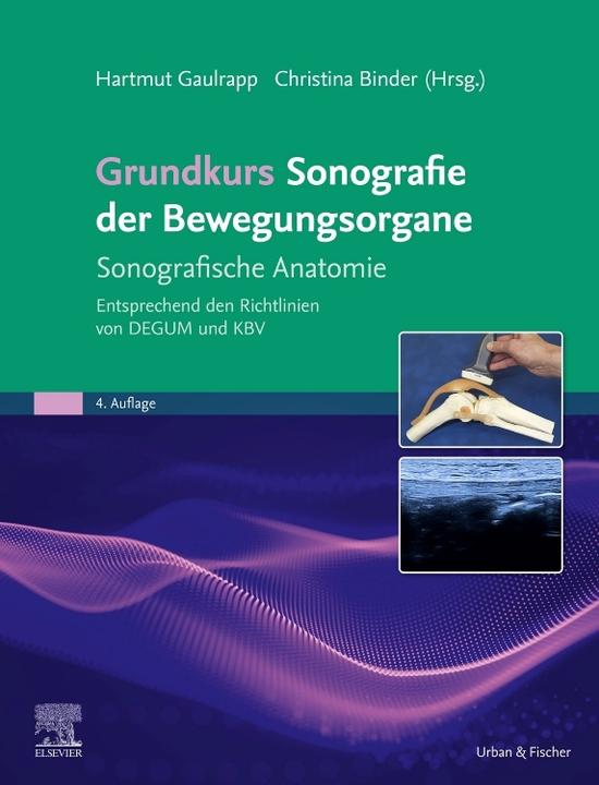 Produktbild Grundkurs Sonografie der Bewegungsorgane (Deutsch, Hartmut Gaulrapp, Christina Binder-Jovanovic, 2024)