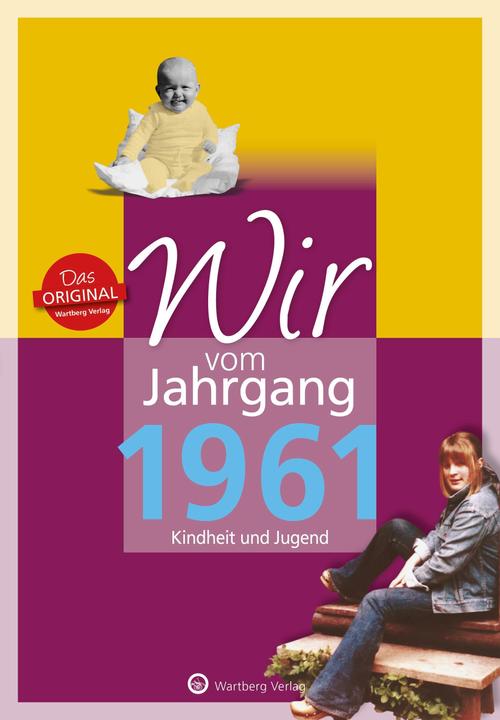 Produktbild Wir vom Jahrgang 1961 - Kindheit und Jugend (Deutsch, Monika Falkenthal, 2020)
