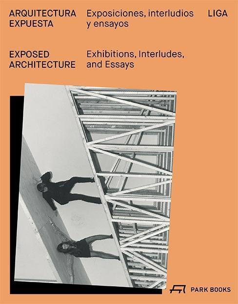 Actual product image Exposed Architecture (English, Spanish, Carlos Minguez, Barry Carrasco, Carlos Bedoya, Isabel Ballesteros Abascal, 2018)
