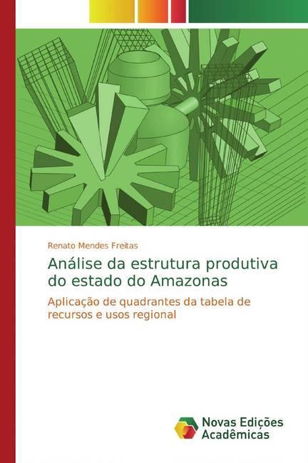 Actual product image Análise da estrutura produtiva do estado do Amazonas (Renato Mendes Freitas, 2019)