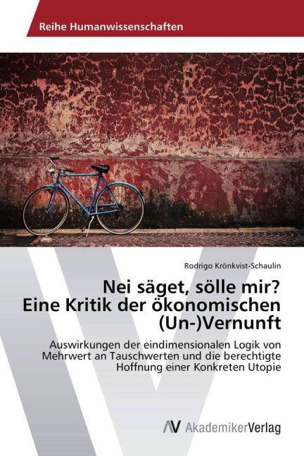 Produktbild Nei säget, sölle mir? Eine Kritik der ökonomischen (Un-)Vernunft (Deutsch, Rodrigo Krönkvist-Schaulin, 2013)