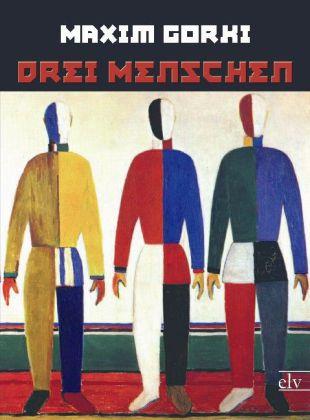 Image du produit Drei Menschen (Maxim Gorky, 2012)