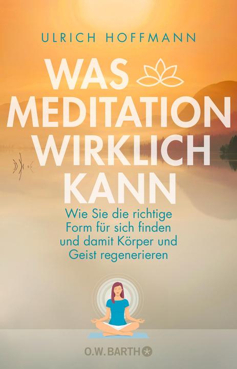 Produktbild Was Meditation wirklich kann (Deutsch, Ulrich Hoffmann, 2018)