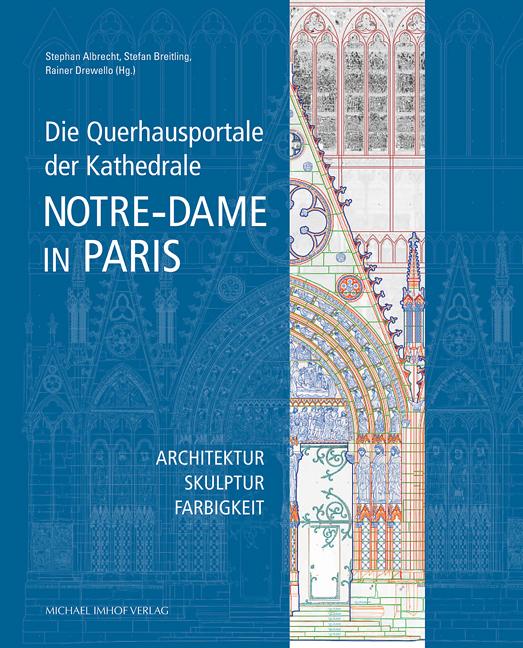 Produktbild Die Querhausportale der Kathedrale Notre-Dame in Paris (Deutsch, Stephan Albrecht, Rainer Drewello, Stefan Breitling, 2021)