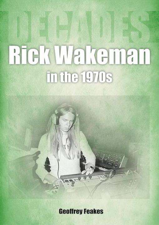 Actual product image Rick Wakeman in the 1970s (English, Geoffrey Feakes, 2023)