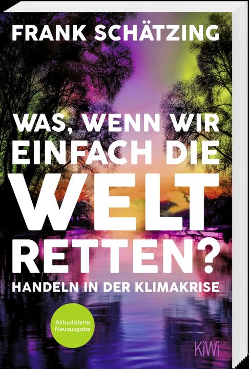 Was, wenn wir einfach die Welt retten? (Deutsch, Frank Schätzing, 2022)