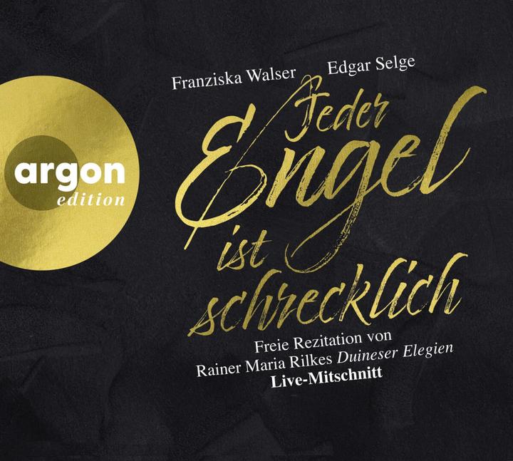 Produktbild Jeder Engel ist schrecklich (Rainer Maria Rilke, Edgar Selge, Franziska Walser, Deutsch)