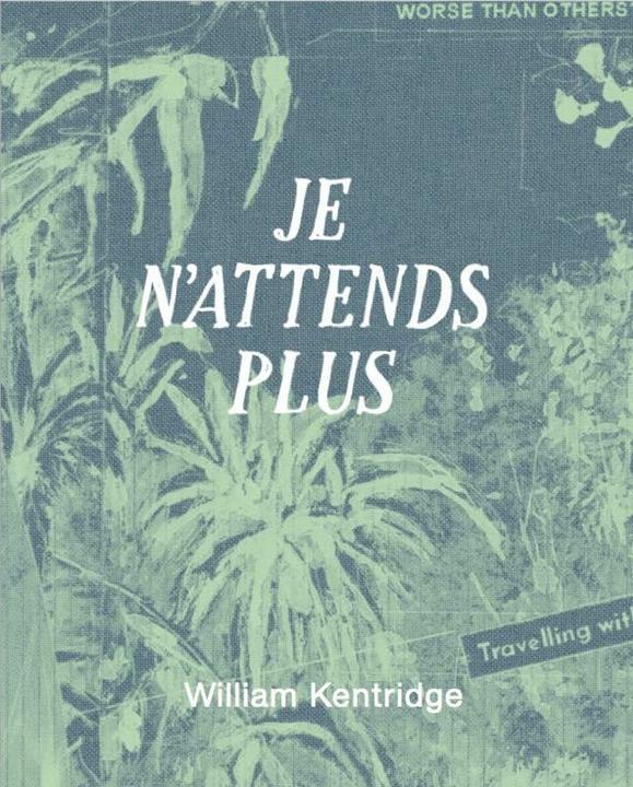 Produktbild William Kentridge. Je n'attends plus (Französisch, William Kentridge, 2025)