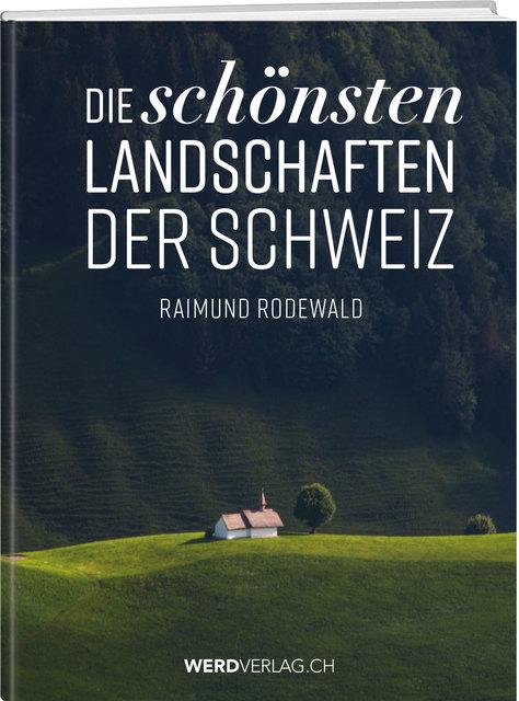 Immagine prodotto Die schönsten Landschaften der Schweiz (Tedesco, Raimund Rodewald, 2019)