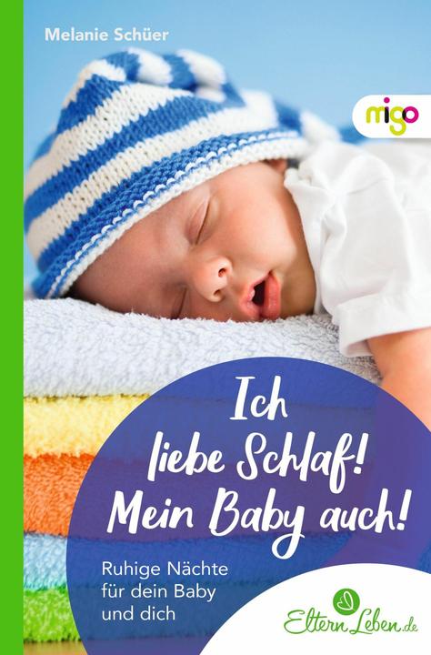 Produktbild Ich liebe Schlaf! Mein Baby auch! (Deutsch, Melanie Schüer, 2022)