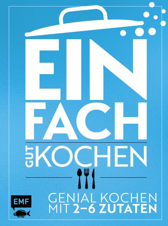 Produktbild Einfach gut kochen (Deutsch, Guido Schmelich, 2018)