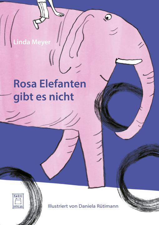 Produktbild Rosa Elefanten gibt es nicht (Deutsch, Linda Meyer, Daniela Rütimann, 2025)