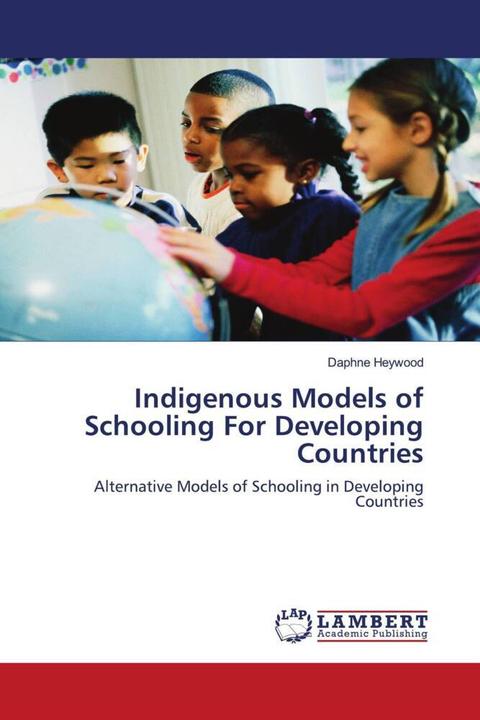 Produktbild Indigenous Models of Schooling For Developing Countries (Deutsch, Daphne Heywood, 2010)