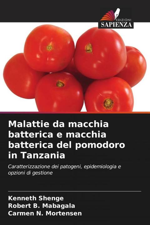 Actual product image Malattie da macchia batterica e macchia batterica del pomodoro in Tanzania (Carmen N. Mortensen, Robert B. Mabagala, Kenneth Shenge, 2024)