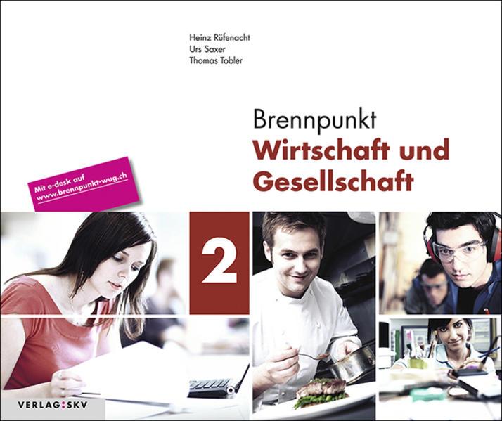 Produktbild Brennpunkt Wirtschaft und Gesellschaft 2, Bundle ohne Lösungen (Deutsch, Heinz Rüfenacht, Thomas Tobler, Urs Saxer, 2019)