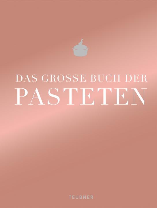 Immagine prodotto Das grosse Buch der Pasteten (Tedesco, Teubner, 2013)