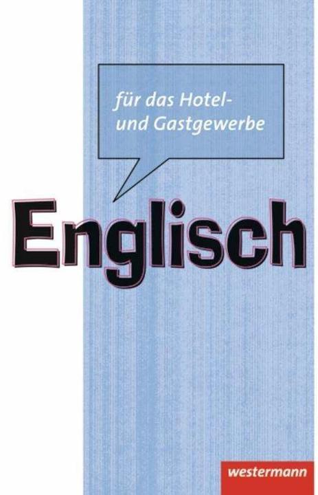 Actual product image Englisch für das Hotel- und Gastgewerbe. Schülerbuch (German, Fritz Michler, Caroline Okerika, 2012)