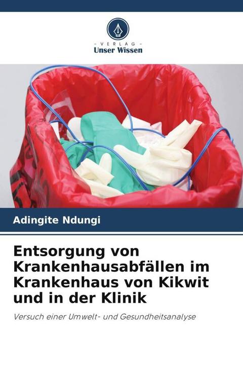 Actual product image Entsorgung von Krankenhausabfällen im Krankenhaus von Kikwit und in der Klinik (Adingite Ndungi, 2024)