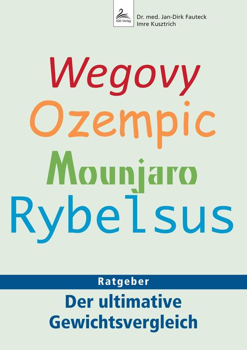 Actual product image Wegovy, Ozempic, Mounjaro, Rybelsus (German, IGK Publishing House, Jan-Dirk Fauteck, Imre Kusztrich, 2023)