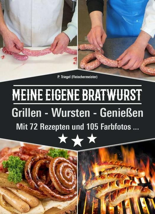 Image du produit MEINE EIGENE BRATWURST Grillen-Wursten-Geniessen (Allemand, Peggy Bar, 2019)
