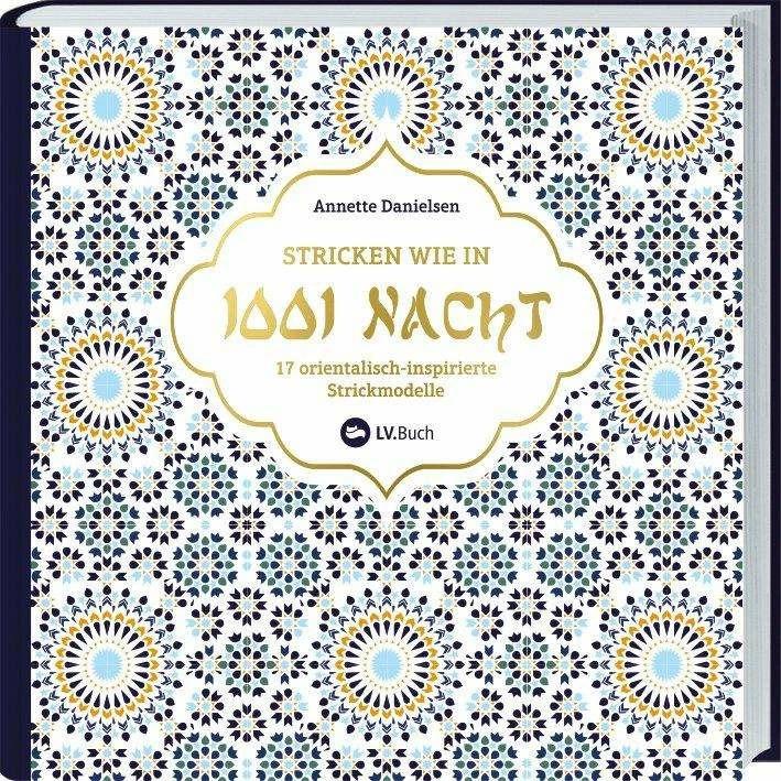 Produktbild Stricken wie in 1001 Nacht (Deutsch, Annette Danielsen, 2019)