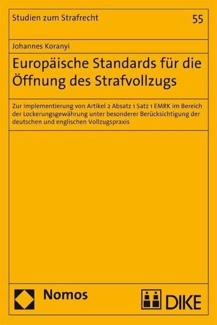 Produktbild DiKE Europäische Standards für die Öffnung des Strafvollzugs (Deutsch, Johannes Koranyi, 2012)