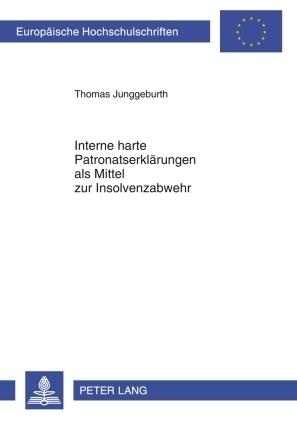 Actual product image Interne harte Patronatserklärungen als Mittel zur Insolvenzabwehr (Thomas Junggeburth, 2009)