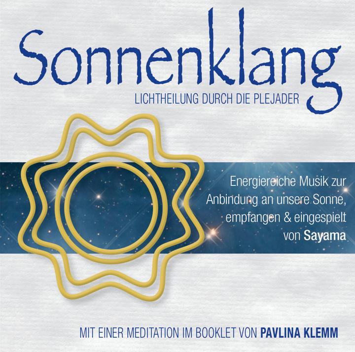 Produktbild Sonnenklang. Lichtheilung durch die Plejader (Pavlina Klemm, Sayama, Deutsch)