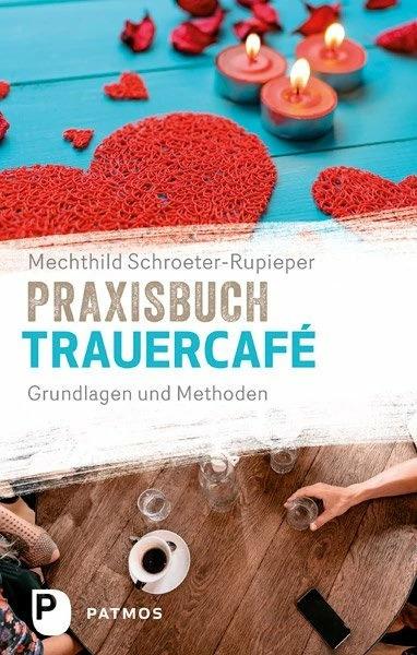 Image du produit Praxisbuch Trauercafé (Allemand, Mechthild Schroeter's Rupiah Rupiah, 2024)