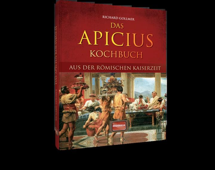 Produktbild Das Apicius Kochbuch aus der römischen Kaiserzeit (Deutsch, Richard Gollmer, 2023)