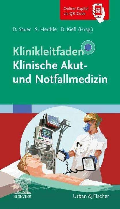 Image du produit Klinikleitfaden Klinische Akut- und Notfallmedizin (Allemand, Daniel Kiefl, Dorothea Sauer, Steffen Herdtle, 2023)