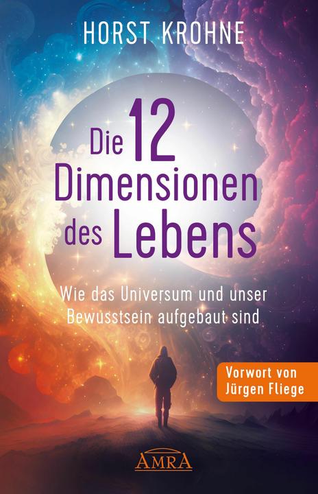 Produktbild DIE 12 DIMENSIONEN DES LEBENS (Erstveröffentlichung) (Deutsch, Jürgen Fliege, Horst Krohne, 2024)
