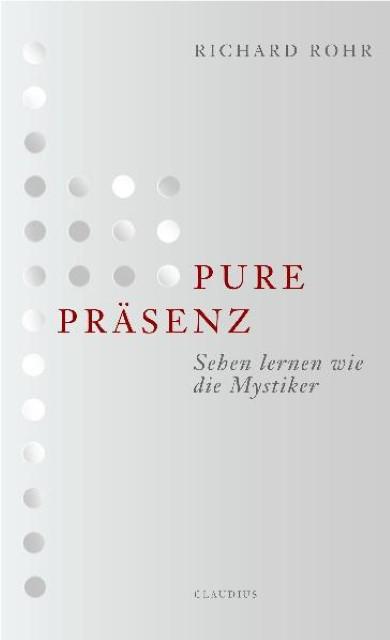 Produktbild Pure Präsenz (Deutsch, Richard Rohr, 2019)