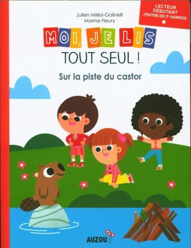 Produktbild Moi, je lis tout seul! - Sur la piste du Castor en fin de 2ème HarmoS (Französisch, Fleury Marine, Milesi Julien, 2021)