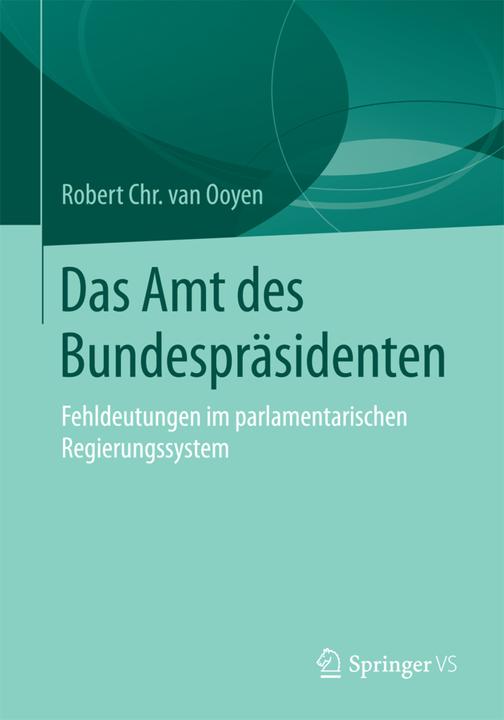 Produktbild Das Amt des Bundespräsidenten (Robert Chr. van van Ooyen, 2015)